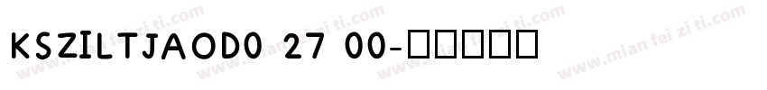 KSZILTJAOD0 27 00字体转换